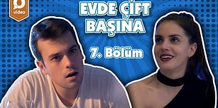Evde Çift Başına 7. Bölüm: ''Biraz Yalnız Kalmak İstiyorum"