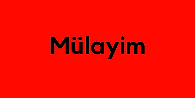 Mülayim!