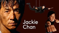 7'den 70'e Hepimizin Çok Sevdiği Jackie Chan'in En İyi 20 Filmi