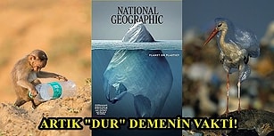 Gezegen mi Plastik mi? National Geographic'in Yeni Sayısı Acı Gerçeği Gözler Önüne Seriyor!