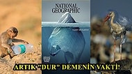 Gezegen mi Plastik mi? National Geographic'in Yeni Sayısı Acı Gerçeği Gözler Önüne Seriyor!