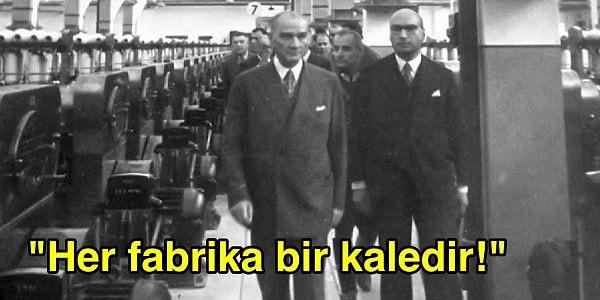 Cumhuriyetimizin Kurucusu Büyük Önder Atatürk'ün Kurduğu Fabrikalar
