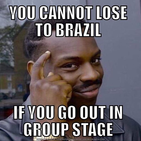 21. «Ты не можешь проиграть Бразилии, если вылетишь с группового этапа».