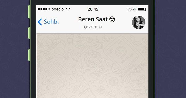 1. Çevrimiçi olan Beren'i gördün, başla bakalım.