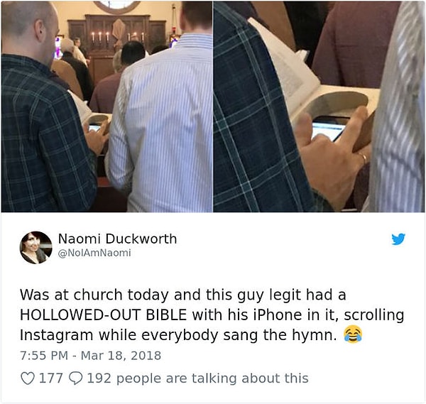 7. "Была сегодня в церкви и видела этого парня, который вырезал половину Библии, положил туда телефон и листал Инстаграм, пока все пели!"