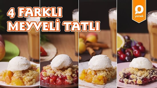 Tatlı Aşıklarını Mest Edecek Ilık Lezzetler: 4 Farklı Meyveli Tatlı