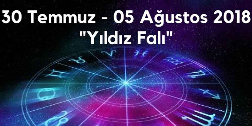 Yıldız Falına Göre Bu Haftanın Nasıl Geçeceğini Söylüyoruz!