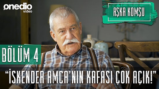 Aşka Komşu 4. Bölüm | “Amcacım Sen Vasiyetini Yazdın Mı?”