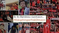 Yok Olmanın Eşiğindeki Eskişehirspor'a Sosyal Medyadan Tam Destek