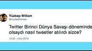 "Birinci Dünya Savaşı Döneminde Twitter Olsaydı, Nasıl Tweet'ler Atılırdı?" Sorusuna Gelen Birbirinden Eğlenceli 26 Cevap