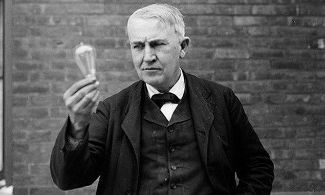 7. Thomas Edison: “Orası çok güzel.”
