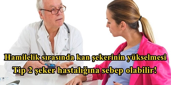 Hamile Anneler Dikkat! Gebelik Sırasında Yaşanan Kan Şekeri Artışı Hem Anne Hem Çocuk İçin Ciddi Risk Taşıyor!