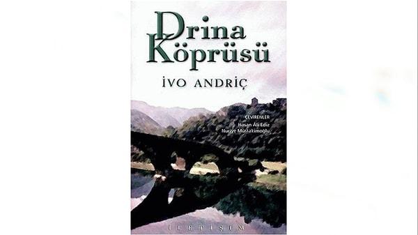 6. Bosna Hersek, Sırbistan / Drina Köprüsü -Ivo Andrić