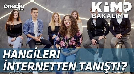 Kim Bakalım 2. Bölüm: Hangileri İnternetten Tanıştı?