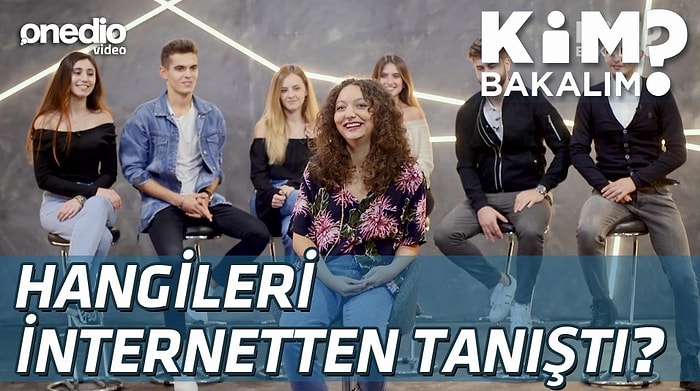 Kim Bakalım 2. Bölüm: Hangileri İnternetten Tanıştı?