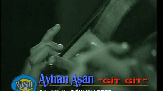 Ayhan Aşan - Git Git Şarkı Sözleri