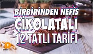 Tadına Doyamayacağınız Birbirinden Nefis Çikolatalı 12 Tatlı Tarifi