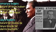 Dünya Ağladı! Atatürk'ün Vefatı Sonrasında Dış Basında Çıkan Övgü ve Hüzün Dolu 35 Manşet