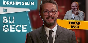 İbrahim Selim ile Bu Gece: Erkan Avcı, Çukur, Adriana Lima, Dua Lipa