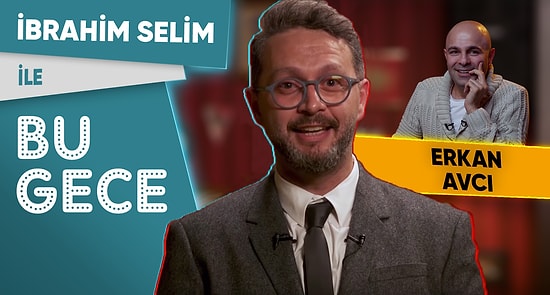 İbrahim Selim ile Bu Gece: Erkan Avcı, Çukur, Adriana Lima, Dua Lipa