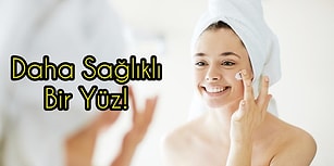 Yüzünüzde Güller Açacak! Yüz Bakımı Konusunda Herkesin Bilmesi Gereken 11 Mucizevi Taktik