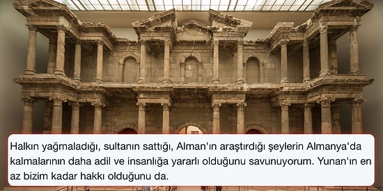 Keşke Yaşanmasaydı Ama Antik Milet Kapısı'nın 100 Yıl Önce Didim'den Berlin'e Kaçırılması Aslında İyi mi Oldu?