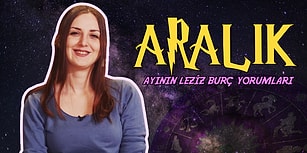 Aralık Ayının Leziz Burç Yorumları