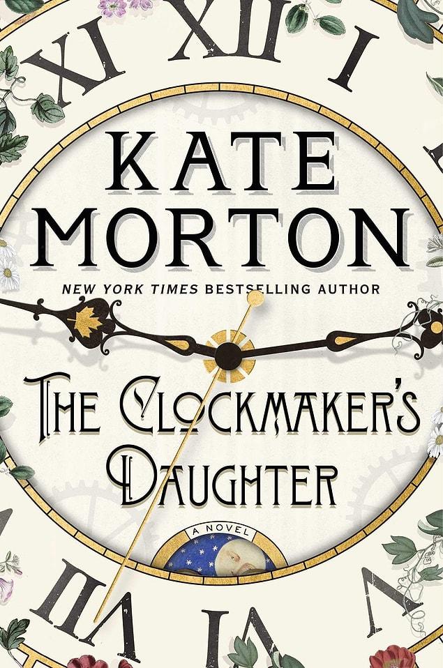 6. The Clockmaker's Daughter by Kate Morton