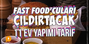 Fast Food'cuları Çıldırtacak 11 Ev Yapımı Tarif