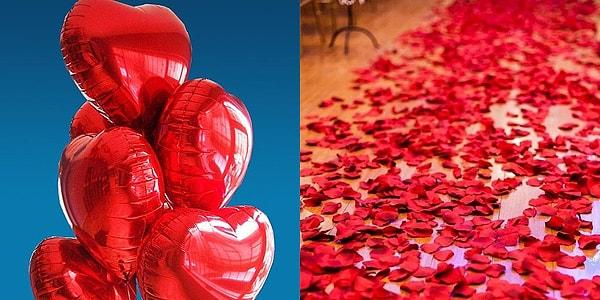 5. Tekliflerin vazgeçilmezi olan kırmızı kalpli balonlar ve güllerle mekanı süslenir misin?
