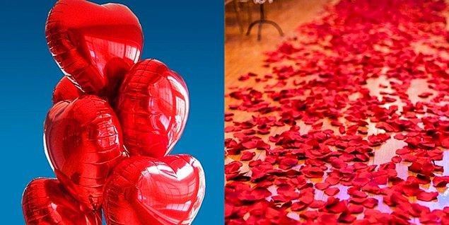 5. Tekliflerin vazgeçilmezi olan kırmızı kalpli balonlar ve güllerle mekanı süslenir misin?