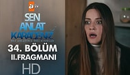 Sevilen Dizi Sen Anlat Karadeniz'in 34. Bölümünden Yeni Fragman Yayınlandı