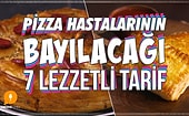 Pizza Aşkına! Pizza Hastalarının Bayılacağı 7 Lezzetli Tarif