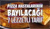 Pizza Aşkına! Pizza Hastalarının Bayılacağı 7 Lezzetli Tarif