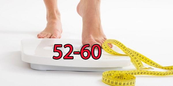 52-60 arası kiloya sahipsin!