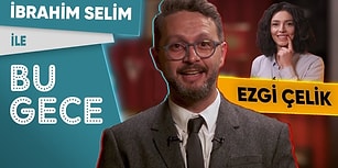 İbrahim Selim ile Bu Gece: Ezgi Çelik, Yalnızlık, TikTok Mucizesi, Daireli Vatandaşlık, Rap Battle