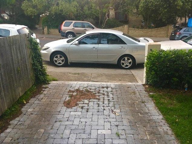 19. "I can’t park my own car in my drive way thanks to this dickhead."