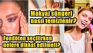 Makyaj Yapmanın Püf Noktalarıyla İlgili En Çok Merak Edilen 15 Soruyu Tek Tek Cevaplıyoruz!