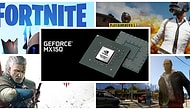 Nvidia Geforce MX150 Hakkında Bilmeniz Gereken Her Şey! Oyun Performansı Nasıl, PUBG Oynanabilir mi?