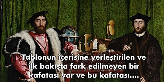 Alman Ressam Hans Holbein'in İçinde Pek Çok Mesaj Barındıran Gizem Dolu Tablosu: Elçiler