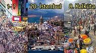 Sıralamada Türkiye de Var! Böyle Giderse 2025 Yılında Dünyanın En Kalabalık Nüfusuna Sahip Olacak 25 Şehir