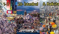 Sıralamada Türkiye de Var! Böyle Giderse 2025 Yılında Dünyanın En Kalabalık Nüfusuna Sahip Olacak 25 Şehir