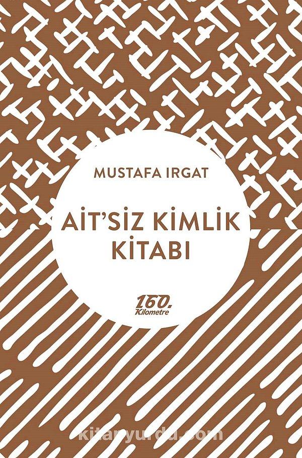 2. Ait’siz Kimlik Kitabı - Mustafa Irgat