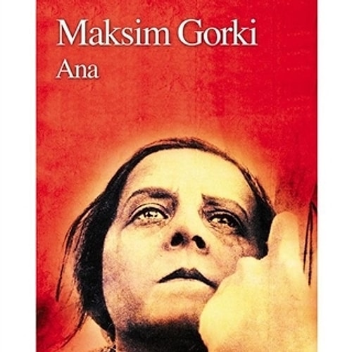 Maksim Gorki - "Ana"