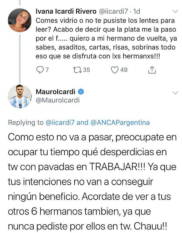 Arjantinli yıldız sessizliğini Twitter üzerinden bozdu.Kız kardeşi Ivana ile arası eşi Wanda Nara sebebiyle açık olan Icardi, kardeşinin attığı tweete sert bir yanıt verdi.