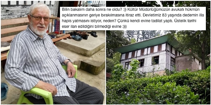 Kendi Elleriyle Yaptığı Evi Haber Verilmeden Kültür Varlığı İlan Edilen ve Tadilat Yapınca Hapis Cezasına Çarptırılan Yusuf Dede