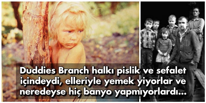 İzole Bir Yaşam Sürüp Kendi Geleneklerine Bağlı Kalan, Palu Ailesinden Hallice Bir Garip Topluluk: Duddies Branch Halkı