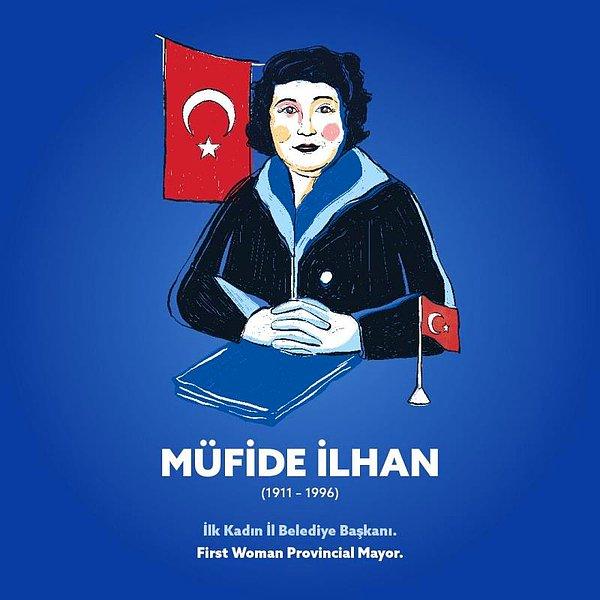 Müfide İlhan – İlk Kadın İl Belediye Başkanı. (1911- 1996)