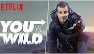 Yoğun İlgi Gören Black Mirror: Bandersnatch'ten Sonra Netflix'in Yeni İnteraktif Dizisi: You vs. Wild