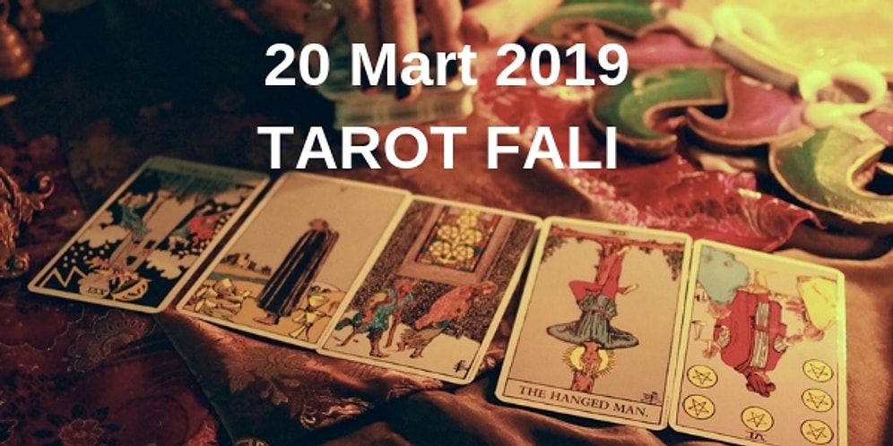 Tarot Falına Göre 20 Mart Çarşamba Günü Senin İçin Nasıl Geçecek?